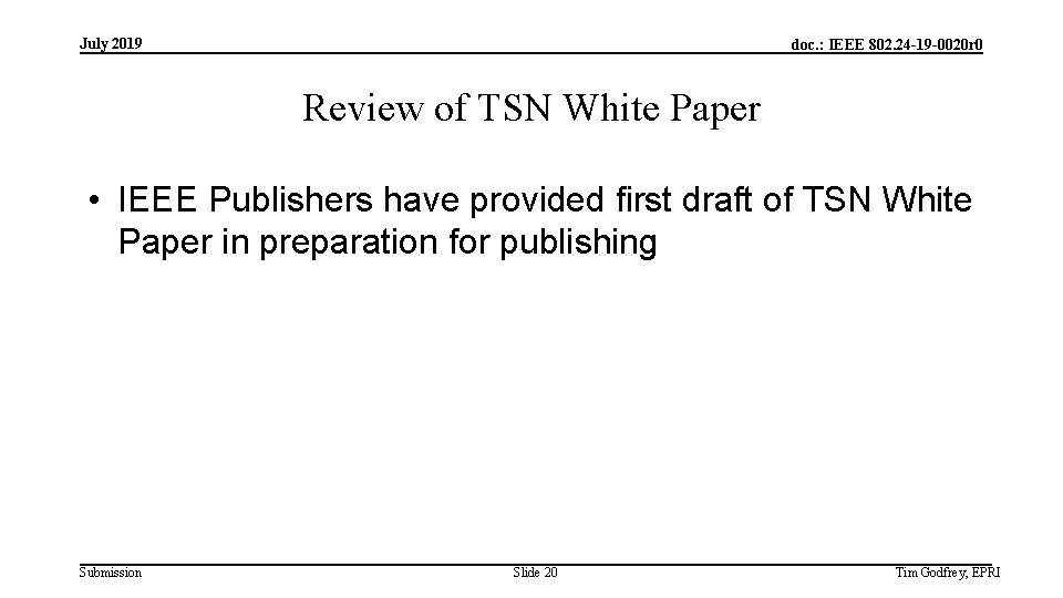 July 2019 doc. : IEEE 802. 24 -19 -0020 r 0 Review of TSN