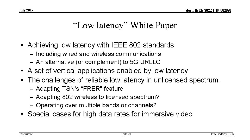 July 2019 doc. : IEEE 802. 24 -19 -0020 r 0 “Low latency” White