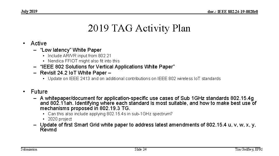 July 2019 doc. : IEEE 802. 24 -19 -0020 r 0 2019 TAG Activity