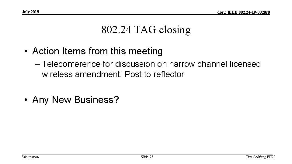 July 2019 doc. : IEEE 802. 24 -19 -0020 r 0 802. 24 TAG