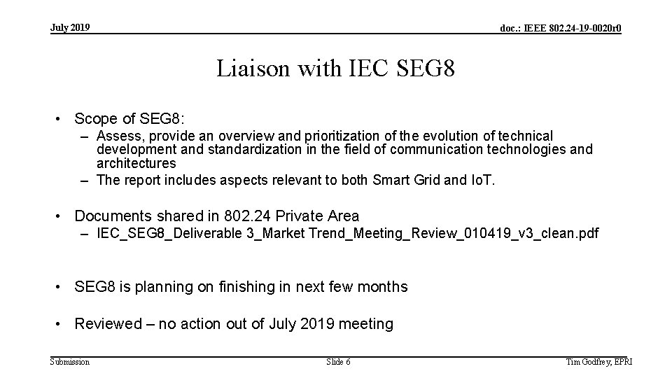 July 2019 doc. : IEEE 802. 24 -19 -0020 r 0 Liaison with IEC