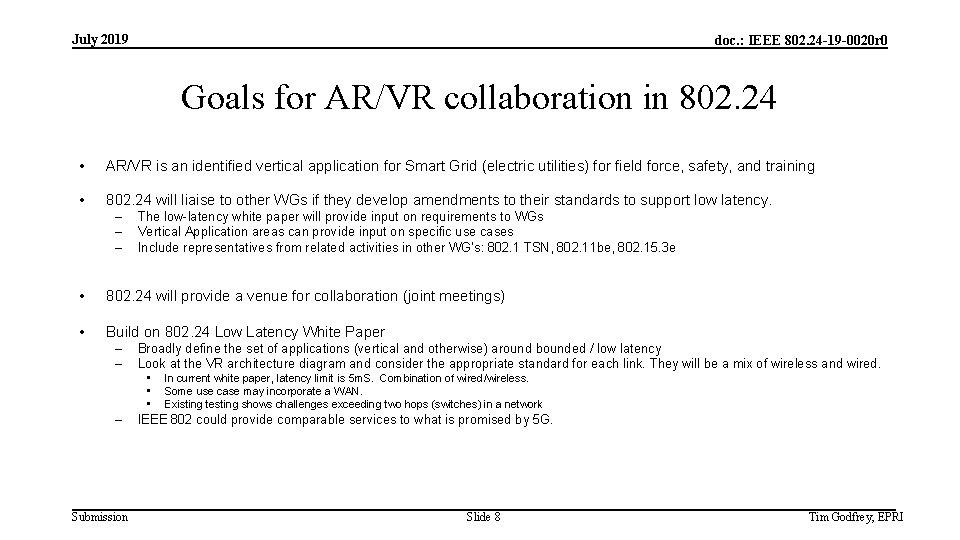 July 2019 doc. : IEEE 802. 24 -19 -0020 r 0 Goals for AR/VR