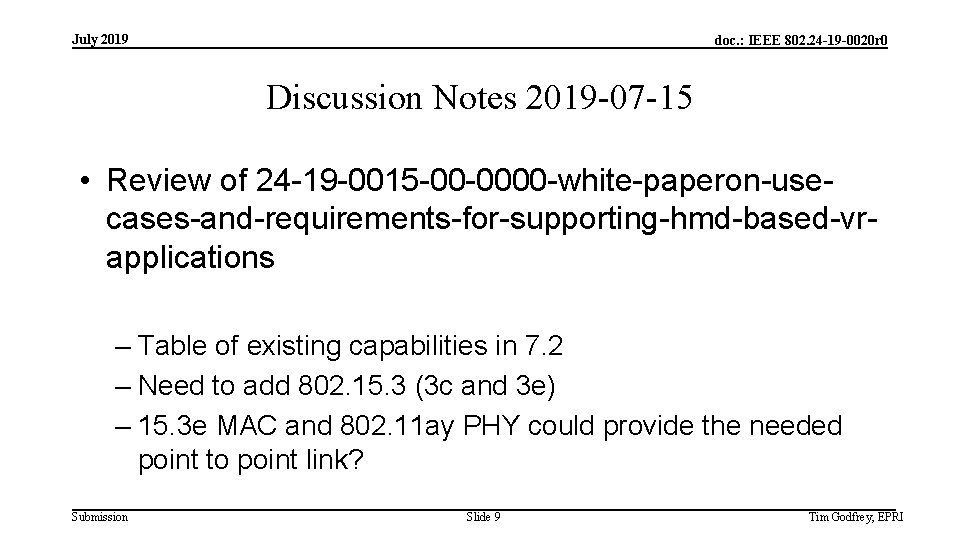 July 2019 doc. : IEEE 802. 24 -19 -0020 r 0 Discussion Notes 2019