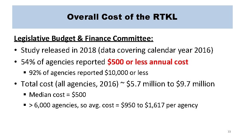 Overall Cost of the RTKL Legislative Budget & Finance Committee: • Study released in