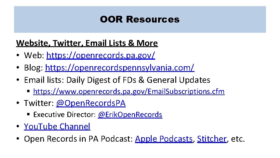 OOR Resources Website, Twitter, Email Lists & More • Web: https: //openrecords. pa. gov/