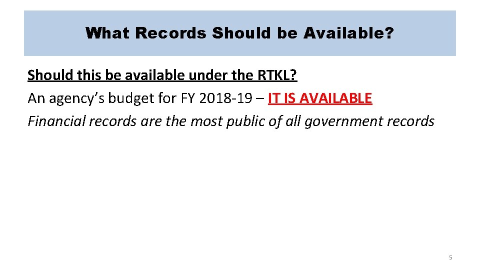 What Records Should be Available? Should this be available under the RTKL? An agency’s