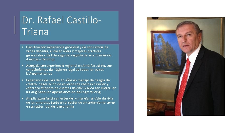 Dr. Rafael Castillo. Triana • Ejecutivo con experiencia gerencial y de consultoría de varias