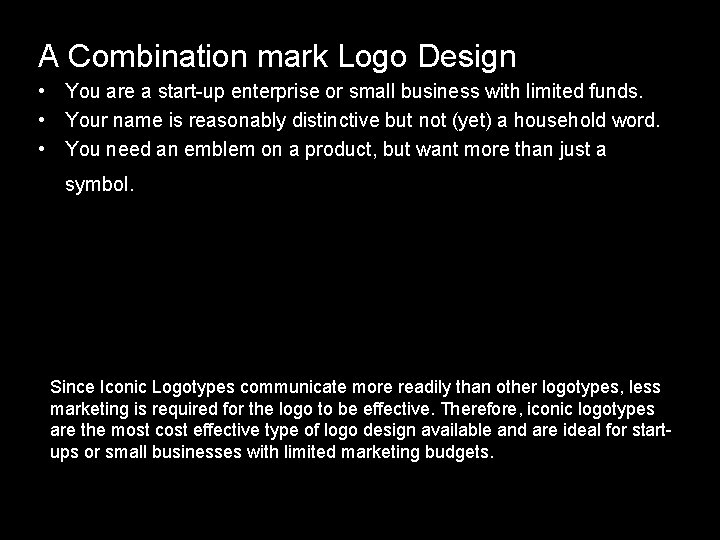 A Combination mark Logo Design • You are a start-up enterprise or small business