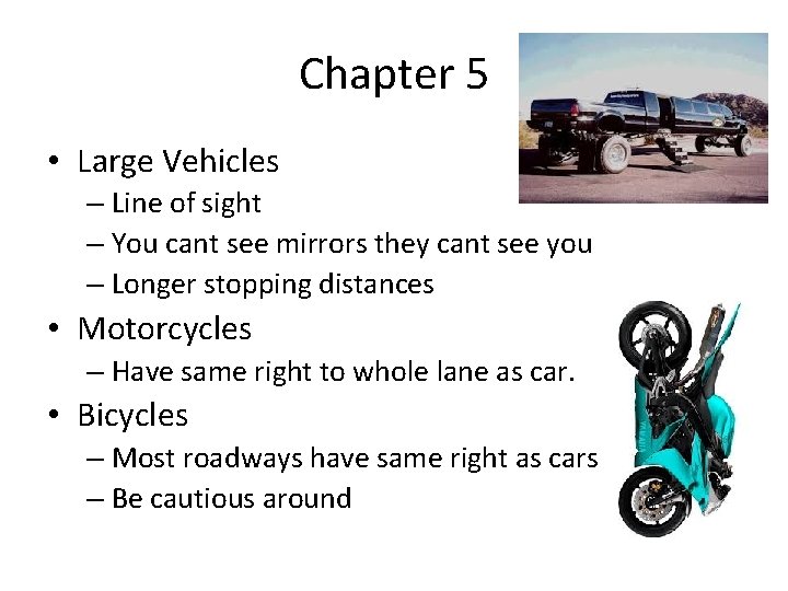 Chapter 5 • Large Vehicles – Line of sight – You cant see mirrors