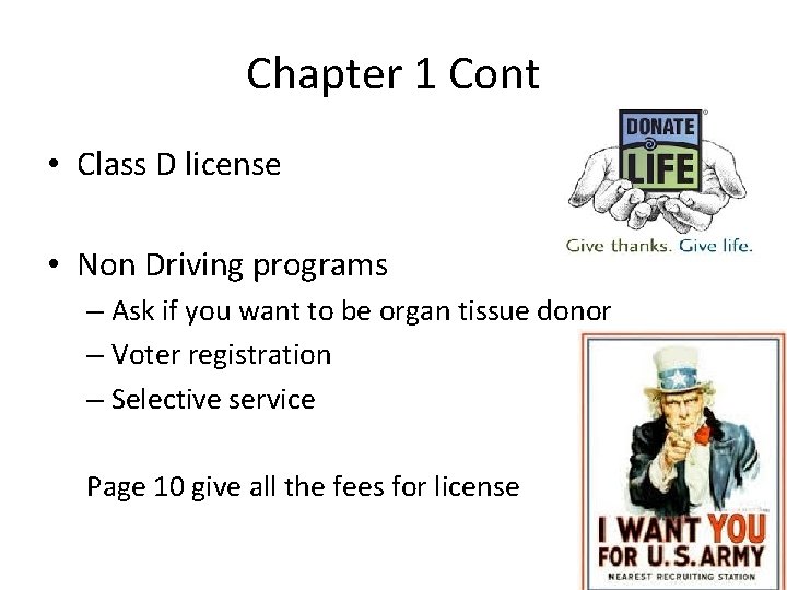 Chapter 1 Cont • Class D license • Non Driving programs – Ask if