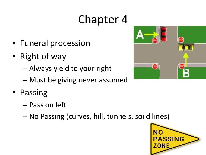 Chapter 4 • Funeral procession • Right of way – Always yield to your
