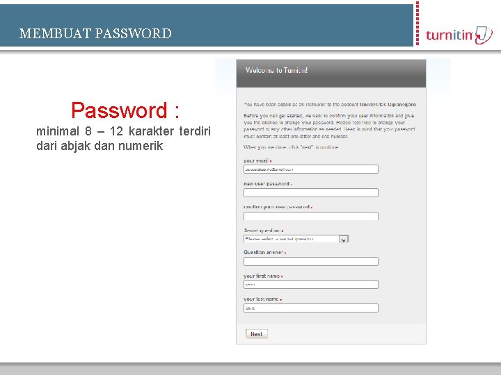 MEMBUAT PASSWORD Password : minimal 8 – 12 karakter terdiri dari abjak dan numerik