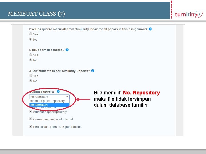 MEMBUAT CLASS (7) Bila memilih No. Repository maka file tidak tersimpan dalam database turnitin