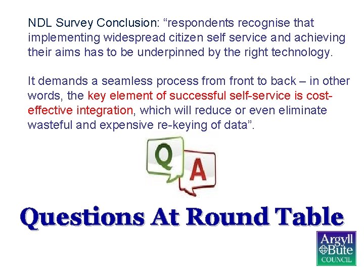 NDL Survey Conclusion: “respondents recognise that implementing widespread citizen self service and achieving their