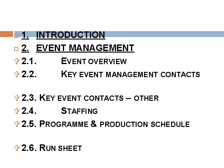 1. INTRODUCTION 2. EVENT MANAGEMENT V 2. 1. EVENT OVERVIEW V 2. 2. KEY