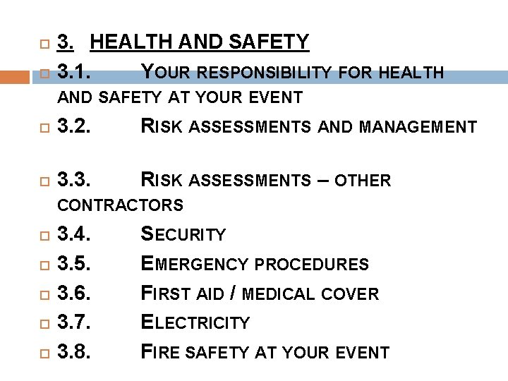  3. HEALTH AND SAFETY 3. 1. YOUR RESPONSIBILITY FOR HEALTH AND SAFETY AT