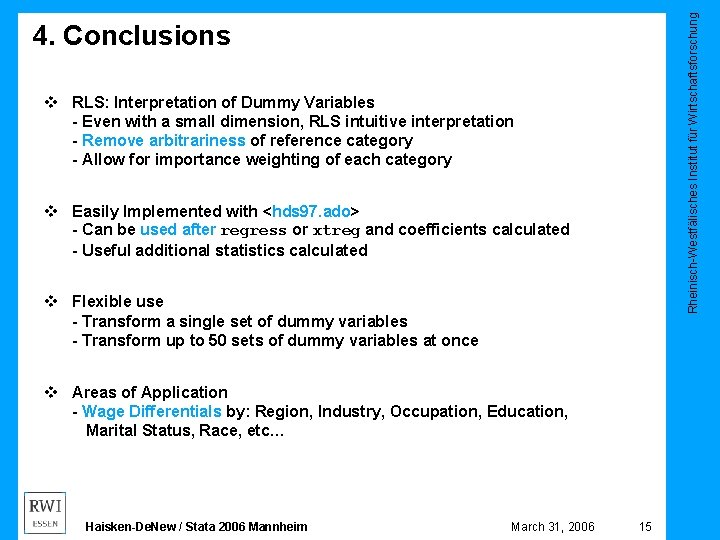 Rheinisch-Westfälisches Institut für Wirtschaftsforschung 4. Conclusions v RLS: Interpretation of Dummy Variables - Even