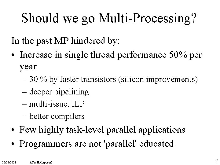 Should we go Multi-Processing? In the past MP hindered by: • Increase in single Should we go Multi-Processing? In the past MP hindered by: • Increase in single