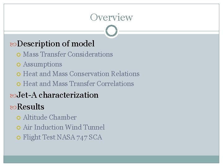 Overview Description of model Mass Transfer Considerations Assumptions Heat and Mass Conservation Relations Heat