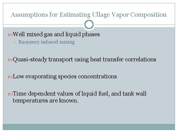 Assumptions for Estimating Ullage Vapor Composition Well mixed gas and liquid phases Buoyancy induced