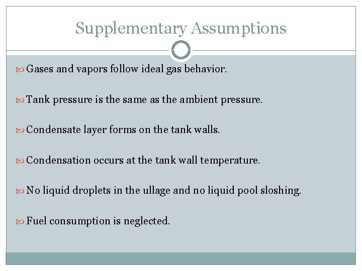 Supplementary Assumptions Gases and vapors follow ideal gas behavior. Tank pressure is the same