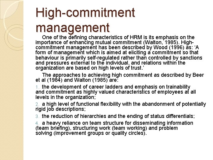 High-commitment management One of the defining characteristics of HRM is its emphasis on the