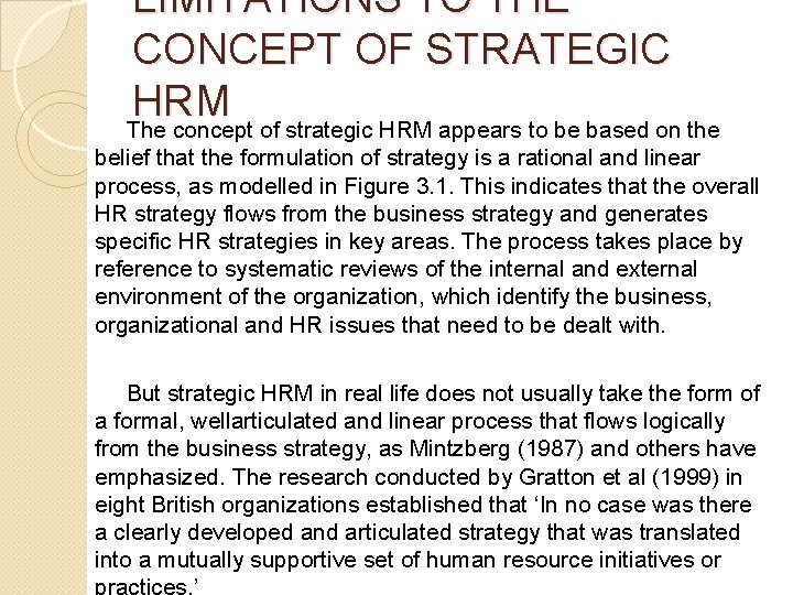 LIMITATIONS TO THE CONCEPT OF STRATEGIC HRM The concept of strategic HRM appears to