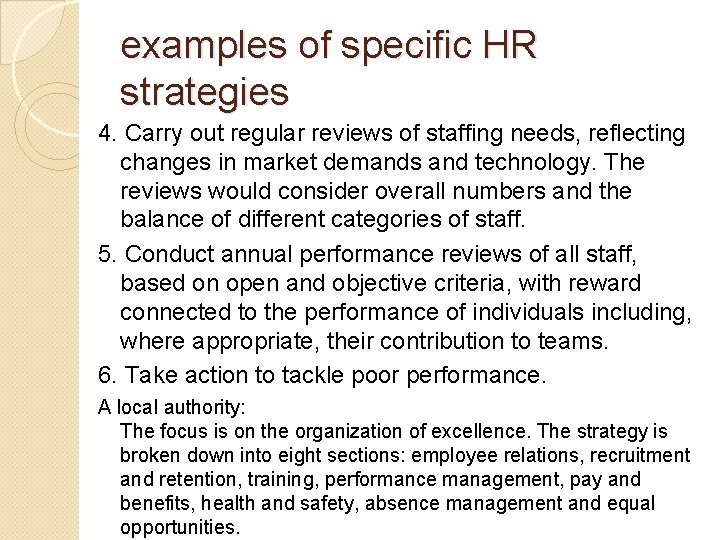 examples of specific HR strategies 4. Carry out regular reviews of staffing needs, reflecting