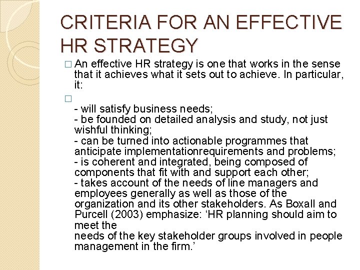 CRITERIA FOR AN EFFECTIVE HR STRATEGY � An effective HR strategy is one that