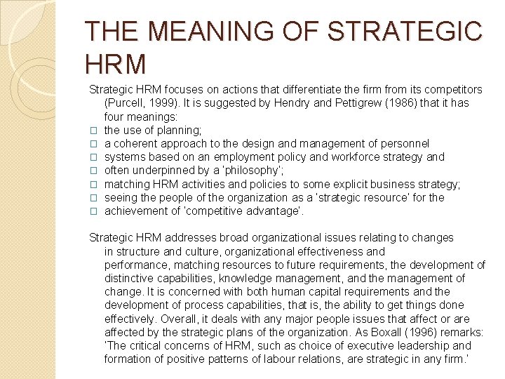 THE MEANING OF STRATEGIC HRM Strategic HRM focuses on actions that differentiate the firm