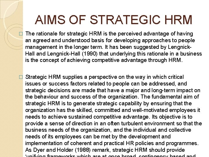 AIMS OF STRATEGIC HRM � The rationale for strategic HRM is the perceived advantage