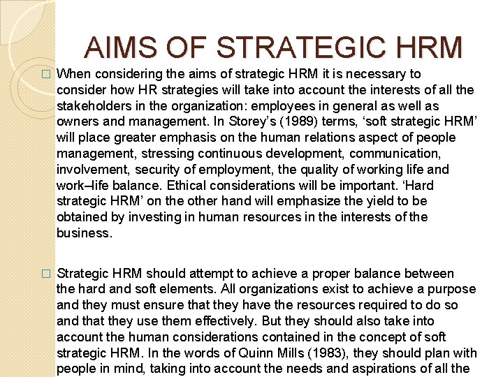 AIMS OF STRATEGIC HRM � When considering the aims of strategic HRM it is