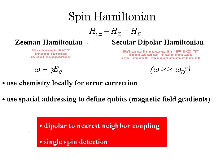 Spin Hamiltonian Htot = HZ + HD Zeeman Hamiltonian + Secular Dipolar Hamiltonian w