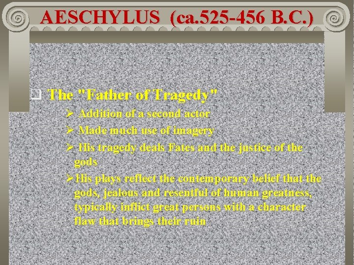 AESCHYLUS (ca. 525 -456 B. C. ) q The "Father of Tragedy" Ø Addition