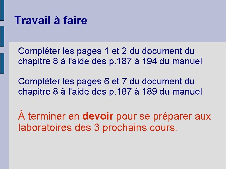 Travail à faire Compléter les pages 1 et 2 du document du chapitre 8