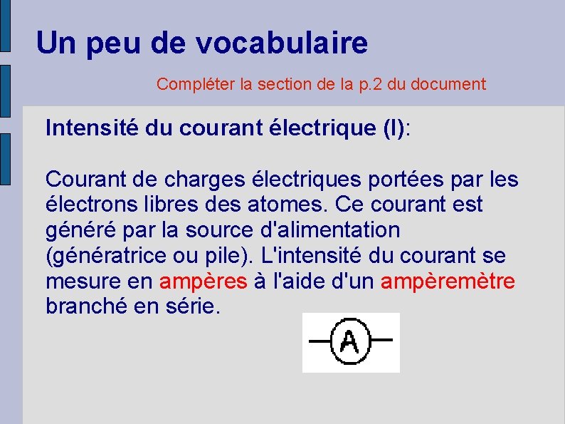 Un peu de vocabulaire Compléter la section de la p. 2 du document Intensité