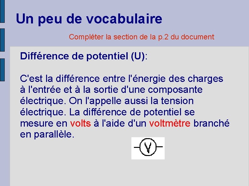 Un peu de vocabulaire Compléter la section de la p. 2 du document Différence