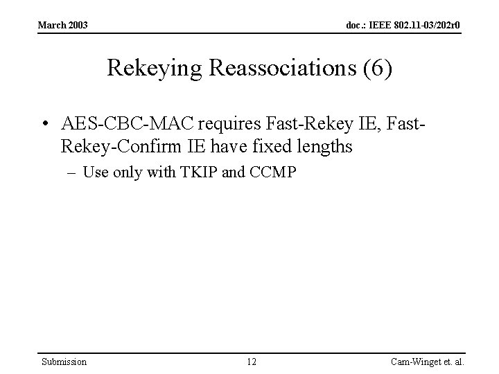 March 2003 doc. : IEEE 802. 11 -03/202 r 0 Rekeying Reassociations (6) •