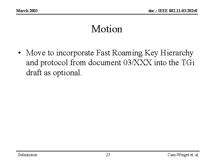 March 2003 doc. : IEEE 802. 11 -03/202 r 0 Motion • Move to