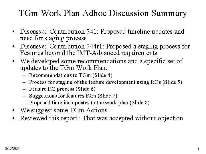 TGm Work Plan Adhoc Discussion Summary • Discussed Contribution 741: Proposed timeline updates and