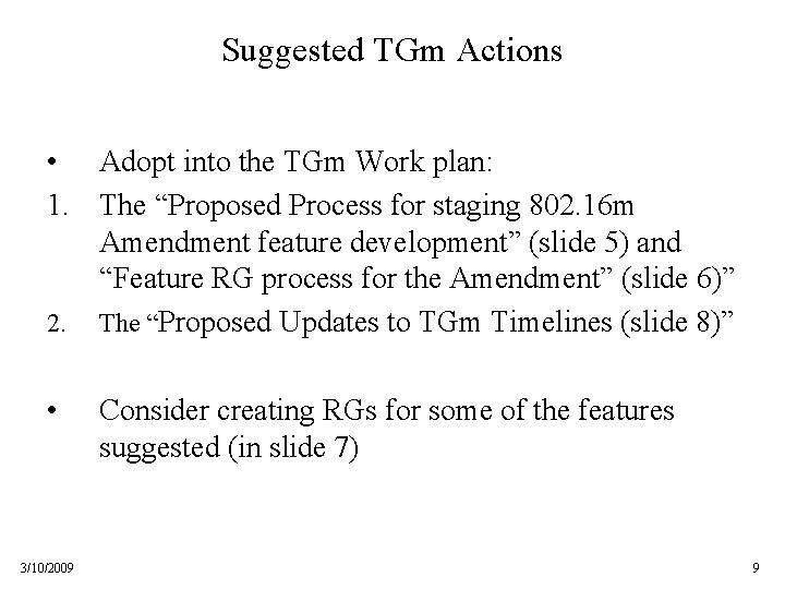 Suggested TGm Actions • Adopt into the TGm Work plan: 1. The “Proposed Process