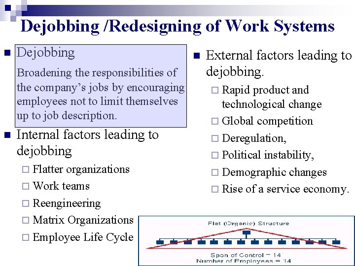 Dejobbing /Redesigning of Work Systems n Dejobbing Broadening the responsibilities of the company’s jobs