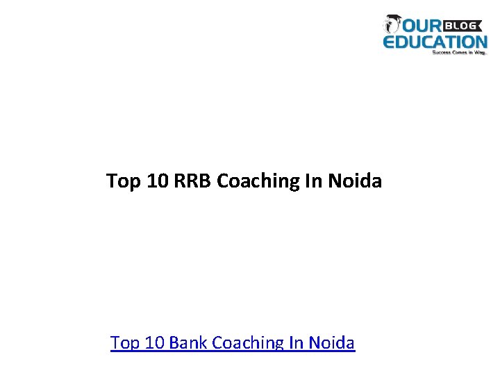 Top 10 RRB Coaching In Noida Top 10 Bank Coaching In Noida 