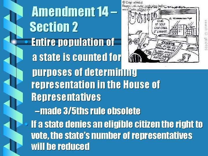 Amendment 14 – Section 2 • Entire population of a state is counted for