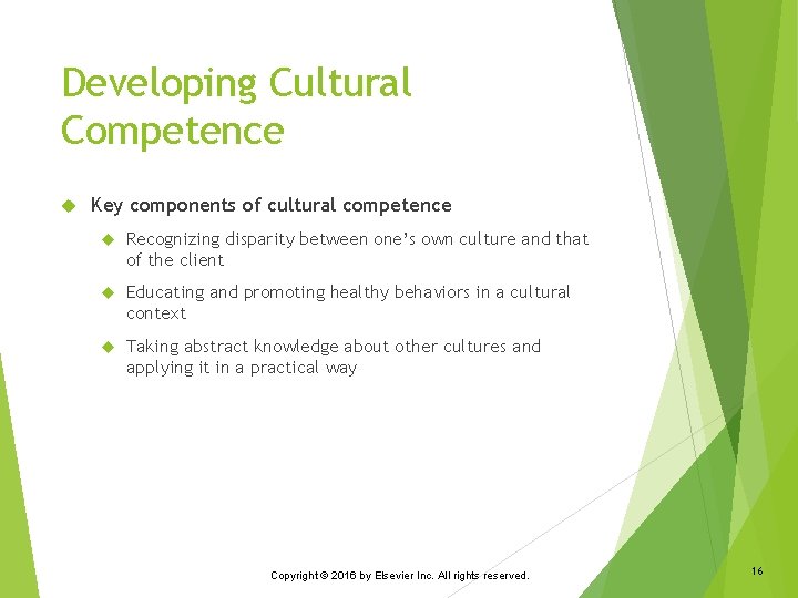 Developing Cultural Competence Key components of cultural competence Recognizing disparity between one’s own culture
