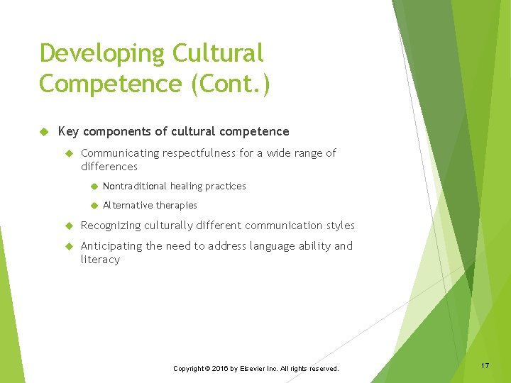 Developing Cultural Competence (Cont. ) Key components of cultural competence Communicating respectfulness for a