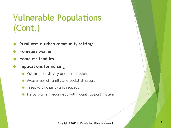 Vulnerable Populations (Cont. ) Rural versus urban community settings Homeless women Homeless families Implications