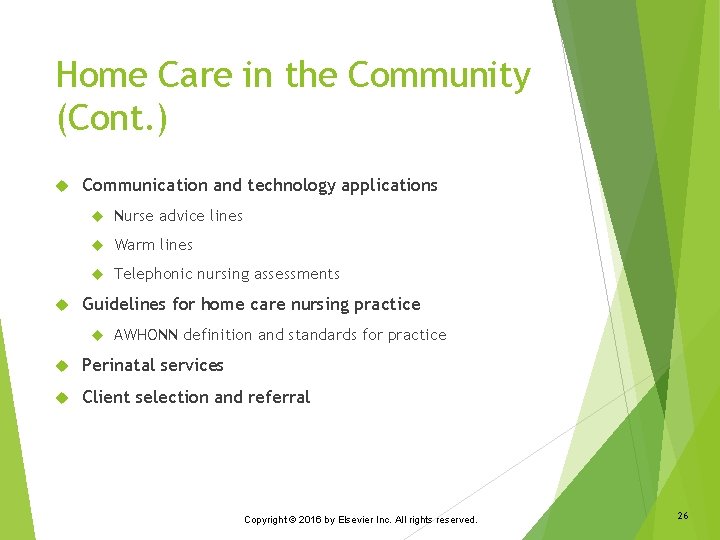 Home Care in the Community (Cont. ) Communication and technology applications Nurse advice lines