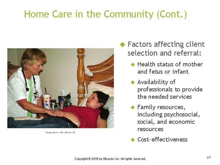 Home Care in the Community (Cont. ) Factors affecting client selection and referral: Health