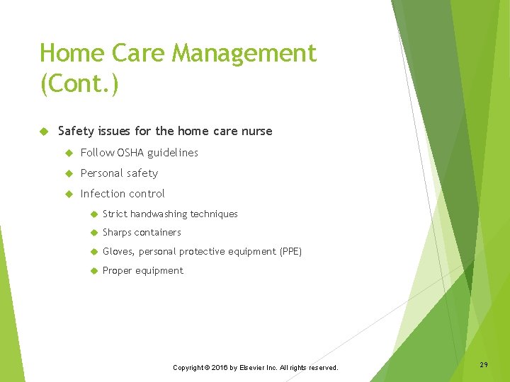 Home Care Management (Cont. ) Safety issues for the home care nurse Follow OSHA